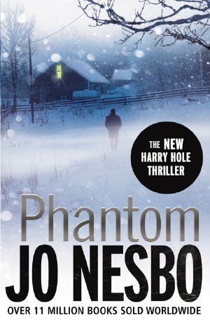 [Harry Hole 09] • Phantom · A Harry Hole Thriller